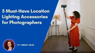 5 Must-Have Location Lighting Accessories for Photographers