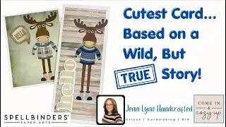 ✨Creating a Greeting Card based on a TRUE Story & Inspired by the Spellbinders Dancing Moose 🫎