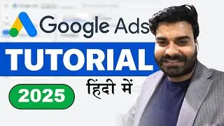 Google Ads Beginners Tutorial for 2025 (Step By Step)