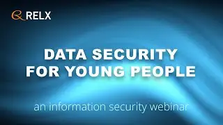 Data security for young people: A RELX webinar