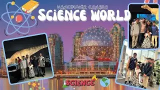 Science World @ Vancouver CA  | Aaron & Austin