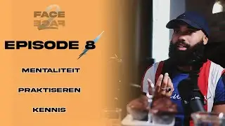 Face 2 Face 08: Mentaliteit, Praktiseren en Kennis