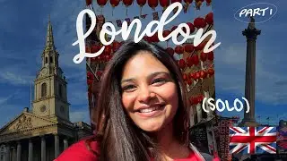 London Diaries- Vlog 1 | Solo Travel | British Museum, China Town, Covent Garden, Trafalgar Square |