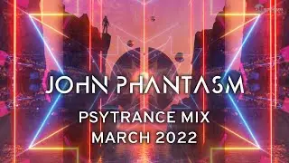 Psytrance mix March 2022 - John Phantasm