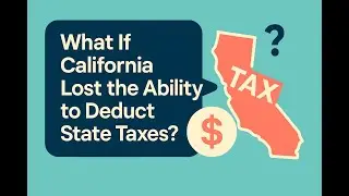 Why High-Income Californians Pay More Taxes | SALT Deduction Explained