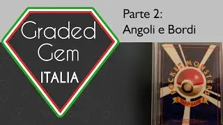 Valutare le condizioni delle vostre carte prima di spedirle in PSA! Pt 2: ANGOLI E BORDI