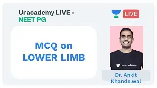 NEET PG | Anatomy | MCQ on Lower Limb | Unacademy | by Ankit Khandelwal