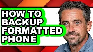 How to Backup Formatted Phone (updated)