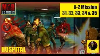 Mad Zombies | R 2 | Hospital | Main Mission | 31, 32, 33, 34 & 35 #gameplay #shootinggames
