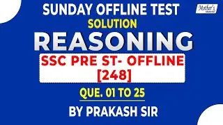 SSC PRE ST - 248 Reasoning Solutions | Questions 01 to 25 | Sunday Offline Test | By Prakash Sir