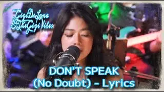 DON&rsquo;T SPEAK - NO DOUBT (Lyrics)| Cover:GigiDeLana & TheGigiVibes | Vivi-Vibes