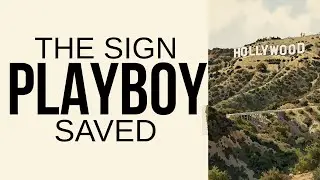 The Hollywood Sign: Saved by Playboy Magazine