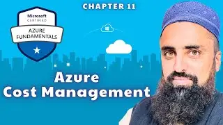 Chapter 11. Azure Cost Management Tutorial | AZ-900 Microsoft Azure Fundamentals Full Course