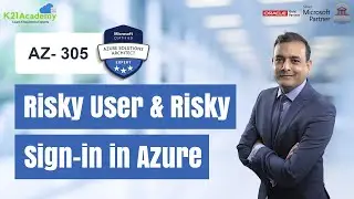 Risky User & Risky Sign-in in Azure | AZ-305 | K21Academy