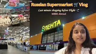 Shopping Before Leaving Russia 🇷🇺 | Indian Girl&rsquo;s MBBS Journey | Supermarket Vlog #trending #vlog