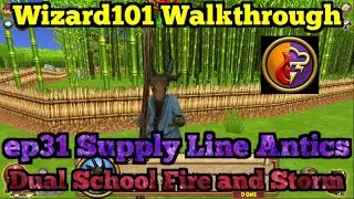Wizard101 Walkthrough Dual School Fire and Storm ep31 Supply Line Antics