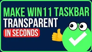 HOW TO MAKE TASKBAR TRANSPARENT (2026) | Make Taskbar Transparent Windows 11