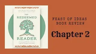 Redeemed Reader Review Chapter 2: developing discernment and delight: what to read when