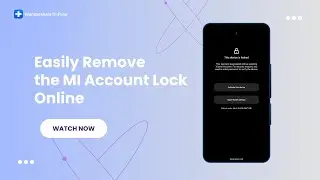 Easily Remove the MI Account Lock Online (Step-bystep Guide)