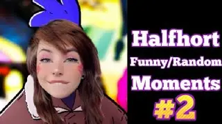 Halfhort Funny/Random Moments 2