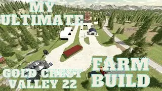 ULTIMATE FARM BUILD | Gold Crest Valley 22 #timelapse #fs22