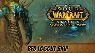 Wow Classic Season of Discovery : BFD logout skip!