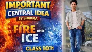 🔥❄️ Fire and Ice &ndash; Central Idea easy explanation!Class 10th English | Board Exam Important 💯 ✨📚