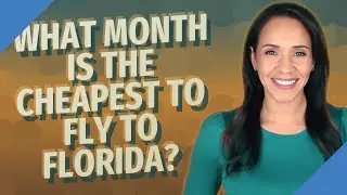What month is the cheapest to fly to Florida?