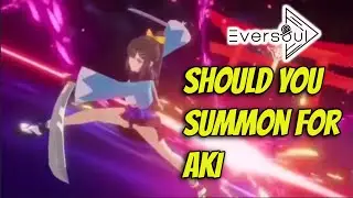 SHOULD YOU SUMMON FOR AKI Eversoul
