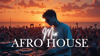 Organic Afro Flow &ndash; Afro House Deep Rhythms and Tribal Vibes 2025