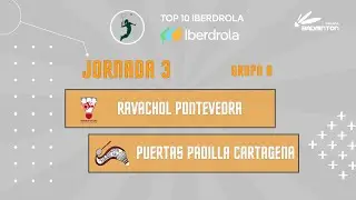 TOP 10 IBERDROLA JORNADA 3 RAVACHOL PONTEVEDRA VS PUERTAS PADILLA CARTAGENA PISTA 1