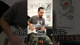 ALREADY OVER OPEN SOLO CHALLENGE #remix #duet with the instrument of your choice. #AlreadyOver