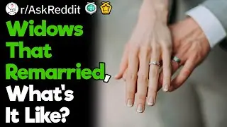 Former Widows, How Does It Feel When You Remarry?
