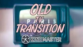 Old tv transisi kinemaster - Kinemaster tutorial