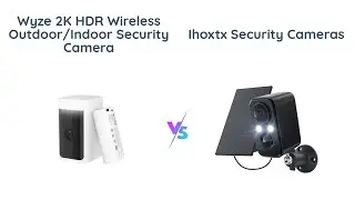 🔎 Wyze 2K HDR vs IHOXTX Security Camera 🎥🔒