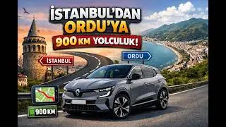 Megane E-Tech ile Uzun Yol - İstanbul-Ordu (900km) 1.Bölüm