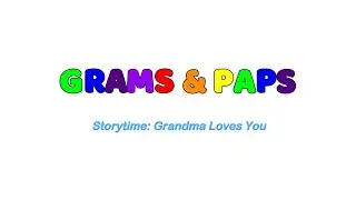 Grandma Loves You | Story Time with Grams & Paps 📖💛