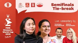 Chess ♟ |  Semifinals | Tie-break | FIDE Women&rsquo;s World Cup | ft. 🇨🇳 Lei vs Koneru 🇮🇳