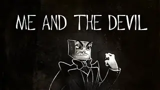 Me And The Devil [CUPHEAD FAN ANIMATIC]