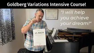 I will help you learn Bach's GOLDBERG VARIATIONS!