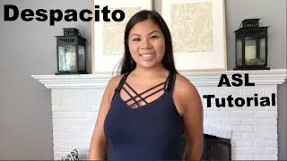Despacito Sign Language Tutorial
