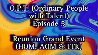 OPT Episode 5:Reunion Grand event berkenalan dgn  Capt Rajakumbang - (AOM) & Capt Otai- (TTK)