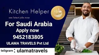 Kitchen Helper Job For Saudi | New Job In Gulf | Apply Now | @ulamatravels