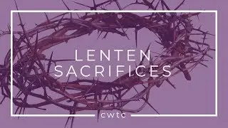 Lenten Sacrifices