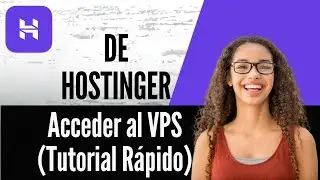 C&oacute;mo Acceder al VPS de Hostinger Tutorial R&aacute;pido