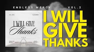 I WILL GIVE THANKS #praiseandworship #inspiration #worshipmusic #music #givethanks #givethankstogod