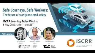 ISCRR Learning Series 22 - Workplace road safety