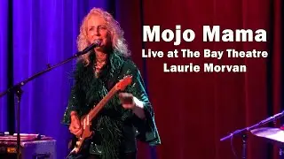 Laurie Morvan -  Mojo Mama (Live) - The Bay Theatre