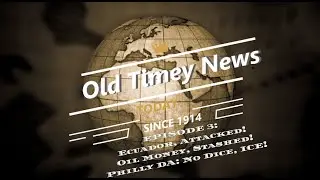 Old Timey News Episode 3   Philadelphia DA, Ecuadorean Consulate, Oil Money