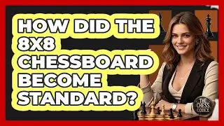 How Did The 8x8 Chessboard Become Standard? - The Chess Codex